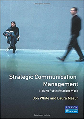 Описание: Картинки по запросу Strategic Communication Management. Making PR Work», John White, Laura Mazur
